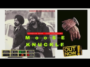 Moose Knuckle Deep Randhawa Gurmaan Brar New Punjabi Song 2022